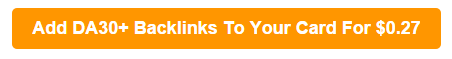 AddDA30+ Backlinks To Your Card For                        $0.27