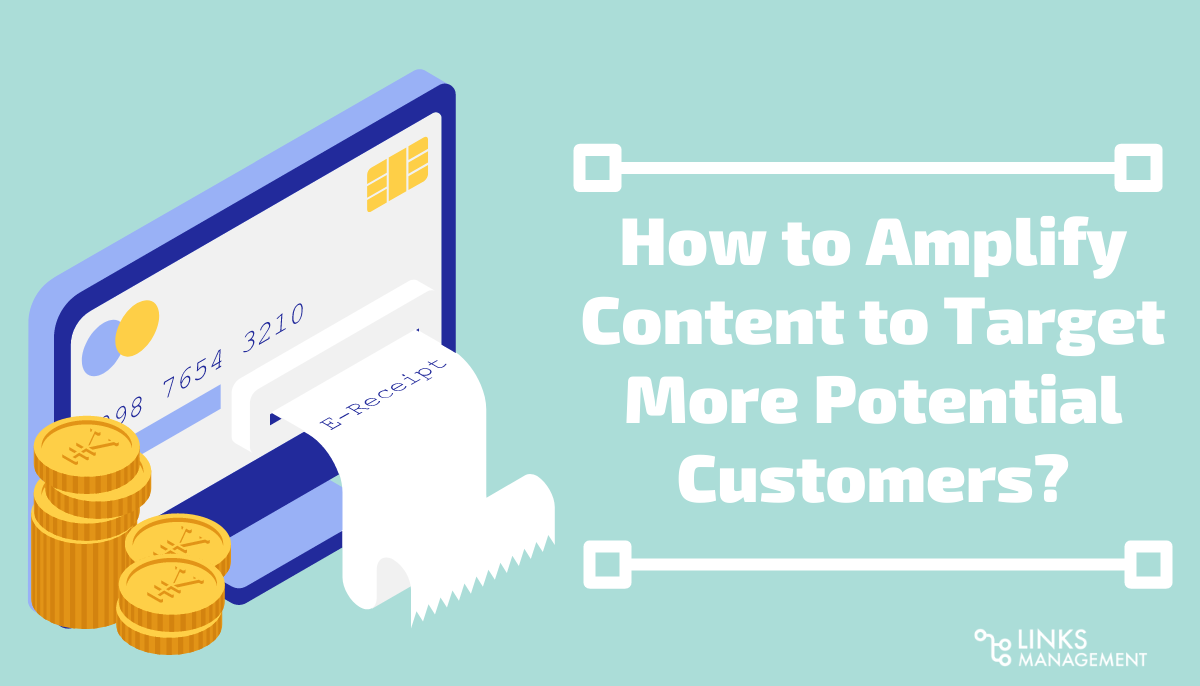 Amplify Content to Target More Potential Customers