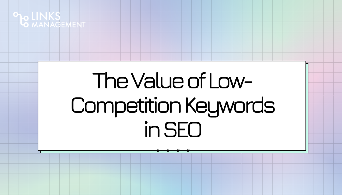 Value of Low-Competition Keywords in SEO